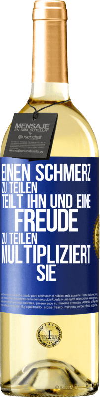 29,95 € | Weißwein WHITE Ausgabe Einen Schmerz zu teilen, teilt ihn und eine Freude zu teilen, multipliziert sie Blaue Markierung. Anpassbares Etikett Junger Wein Ernte 2024 Verdejo