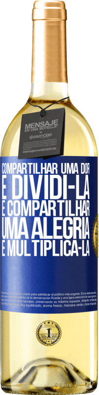 29,95 € Envio grátis | Vinho branco Edição WHITE Compartilhar uma dor é dividi-la e compartilhar uma alegria é multiplicá-la Etiqueta Azul. Etiqueta personalizável Vinho jovem Colheita 2025 Verdejo
