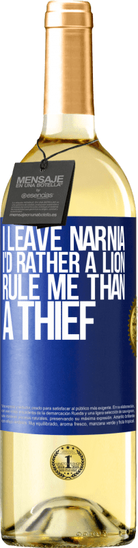 29,95 € | White Wine WHITE Edition I leave Narnia. I'd rather a lion rule me than a thief Blue Label. Customizable label Young wine Harvest 2023 Verdejo