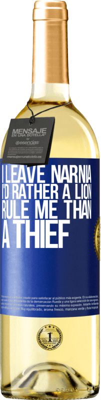 29,95 € | White Wine WHITE Edition I leave Narnia. I'd rather a lion rule me than a thief Blue Label. Customizable label Young wine Harvest 2025 Verdejo