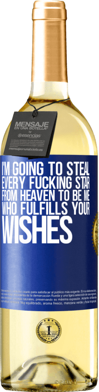 29,95 € Free Shipping | White Wine WHITE Edition I'm going to steal every fucking star from heaven to be me who fulfills your wishes Blue Label. Customizable label Young wine Harvest 2024 Verdejo