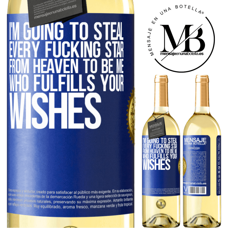 29,95 € Free Shipping | White Wine WHITE Edition I'm going to steal every fucking star from heaven to be me who fulfills your wishes Blue Label. Customizable label Young wine Harvest 2022 Verdejo