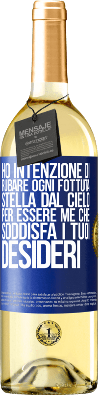 29,95 € | Vino bianco Edizione WHITE Ho intenzione di rubare ogni fottuta stella dal cielo per essere me che soddisfa i tuoi desideri Etichetta Blu. Etichetta personalizzabile Vino giovane Raccogliere 2024 Verdejo