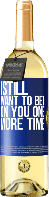 29,95 € Free Shipping | White Wine WHITE Edition I still want to bet on you one more time Blue Label. Customizable label Young wine Harvest 2025 Verdejo