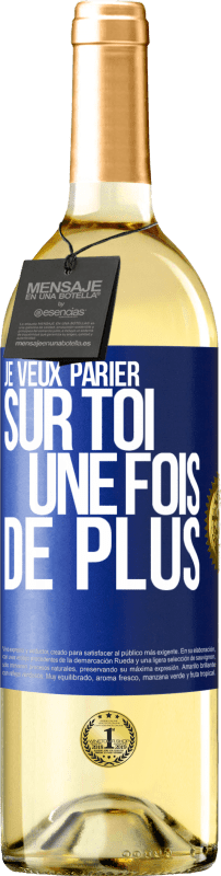 29,95 € | Vin blanc Édition WHITE Je veux parier sur toi une fois de plus Étiquette Bleue. Étiquette personnalisable Vin jeune Récolte 2024 Verdejo