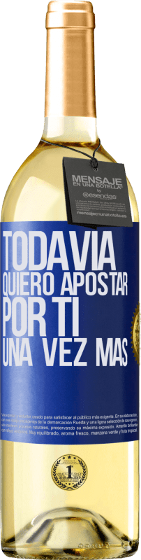 29,95 € Envío gratis | Vino Blanco Edición WHITE Todavía quiero apostar por ti una vez más Etiqueta Azul. Etiqueta personalizable Vino joven Cosecha 2025 Verdejo