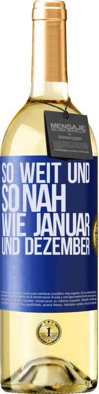 Kostenloser Versand | Weißwein WHITE Ausgabe So weit und so nah wie Januar und Dezember Blaue Markierung. Anpassbares Etikett Junger Wein Ernte 2023 Verdejo