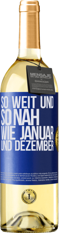 29,95 € Kostenloser Versand | Weißwein WHITE Ausgabe So weit und so nah wie Januar und Dezember Blaue Markierung. Anpassbares Etikett Junger Wein Ernte 2025 Verdejo