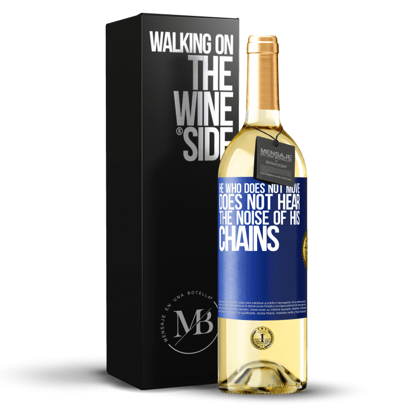 29,95 € Free Shipping | White Wine WHITE Edition He who does not move does not hear the noise of his chains Blue Label. Customizable label Young wine Harvest 2022 Verdejo