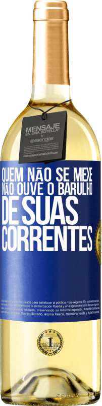 29,95 € | Vinho branco Edição WHITE Quem não se mexe não ouve o barulho de suas correntes Etiqueta Azul. Etiqueta personalizável Vinho jovem Colheita 2024 Verdejo