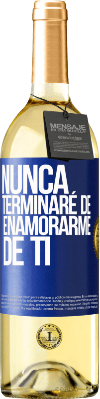 29,95 € | Vino Blanco Edición WHITE Nunca terminaré de enamorarme de ti Etiqueta Azul. Etiqueta personalizable Vino joven Cosecha 2024 Verdejo