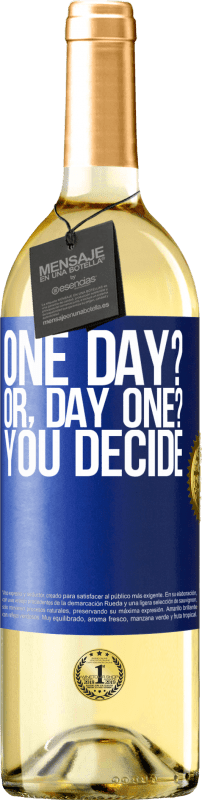 送料無料 | 白ワイン WHITEエディション One day? Or, day one? You decide 青いタグ. カスタマイズ可能なラベル 若いワイン 収穫 2023 Verdejo