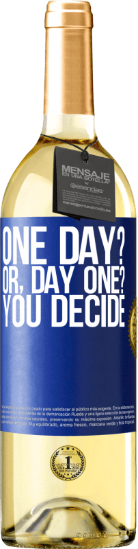 29,95 € | Vino bianco Edizione WHITE One day? Or, day one? You decide Etichetta Blu. Etichetta personalizzabile Vino giovane Raccogliere 2024 Verdejo