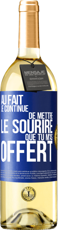 29,95 € Envoi gratuit | Vin blanc Édition WHITE Au fait je continue de mettre le sourire que tu m'as offert Étiquette Bleue. Étiquette personnalisable Vin jeune Récolte 2025 Verdejo