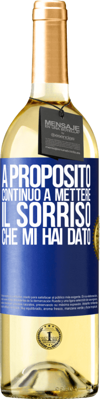 29,95 € | Vino bianco Edizione WHITE A proposito, continuo a mettere il sorriso che mi hai dato Etichetta Blu. Etichetta personalizzabile Vino giovane Raccogliere 2024 Verdejo