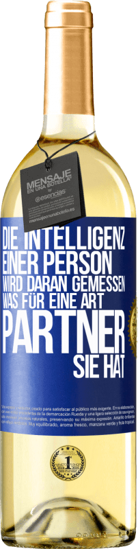 29,95 € | Weißwein WHITE Ausgabe Die Intelligenz einer Person wird daran gemessen, was für eine Art Partner sie hat Blaue Markierung. Anpassbares Etikett Junger Wein Ernte 2024 Verdejo