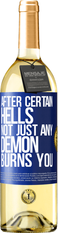 29,95 € | White Wine WHITE Edition After certain hells, not just any demon burns you Blue Label. Customizable label Young wine Harvest 2023 Verdejo