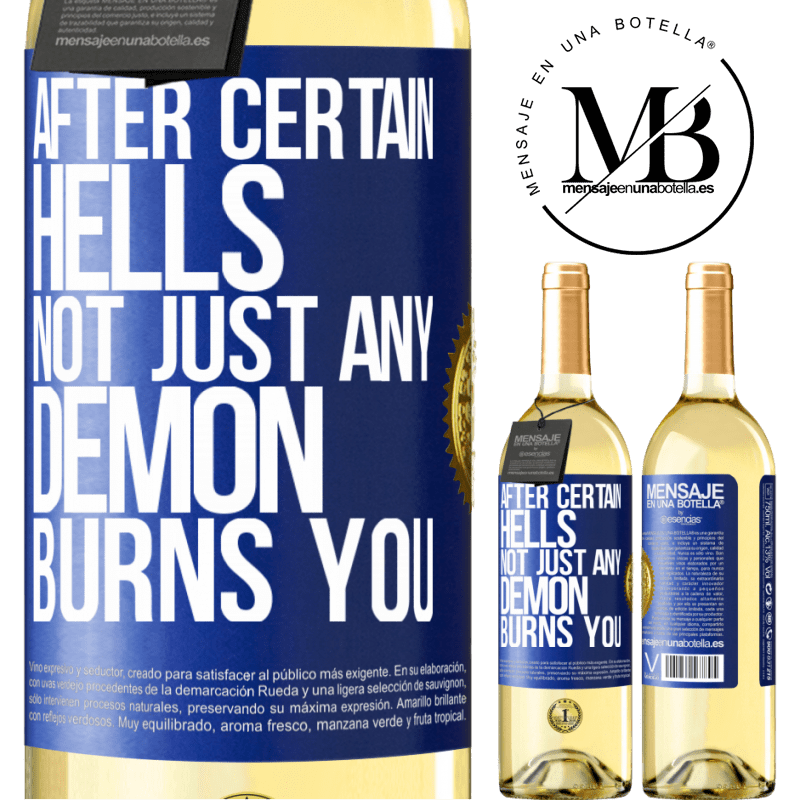 29,95 € Free Shipping | White Wine WHITE Edition After certain hells, not just any demon burns you Blue Label. Customizable label Young wine Harvest 2022 Verdejo