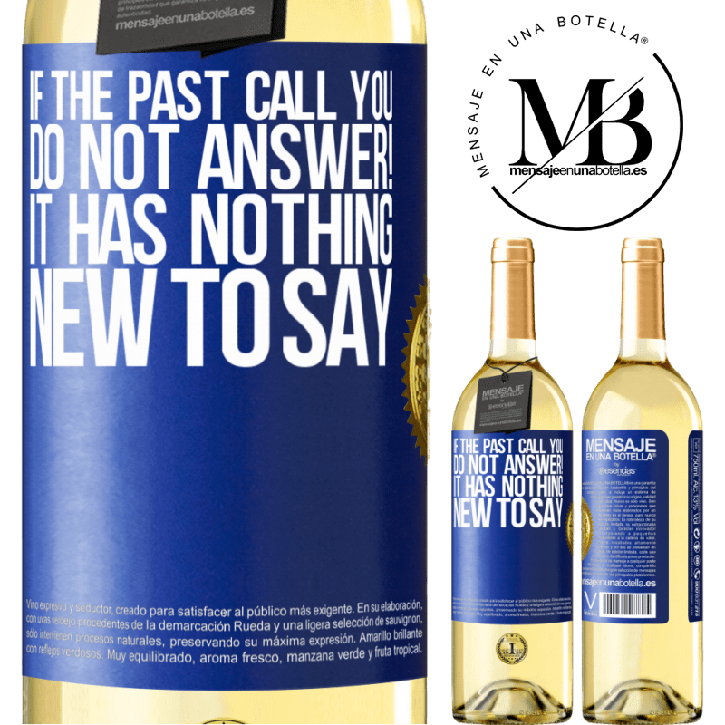 29,95 € Free Shipping | White Wine WHITE Edition If the past call you, do not answer! It has nothing new to say Blue Label. Customizable label Young wine Harvest 2022 Verdejo