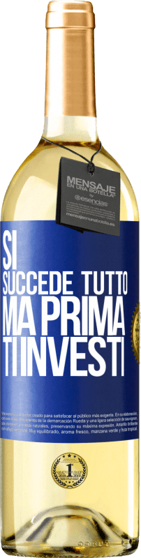 29,95 € Spedizione Gratuita | Vino bianco Edizione WHITE Sì, succede tutto. Ma prima ti investi Etichetta Blu. Etichetta personalizzabile Vino giovane Raccogliere 2025 Verdejo