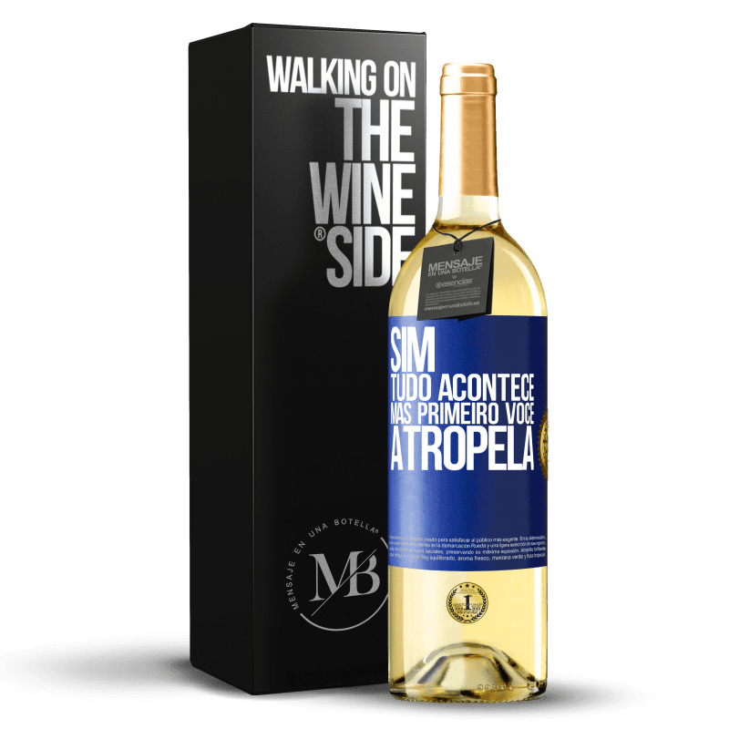 29,95 € Envio grátis | Vinho branco Edição WHITE Sim, tudo acontece. Mas primeiro você atropela Etiqueta Azul. Etiqueta personalizável Vinho jovem Colheita 2024 Verdejo