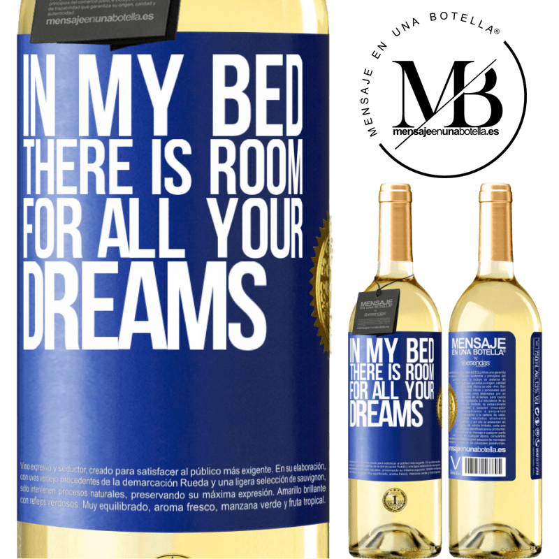 29,95 € Free Shipping | White Wine WHITE Edition In my bed there is room for all your dreams Blue Label. Customizable label Young wine Harvest 2023 Verdejo