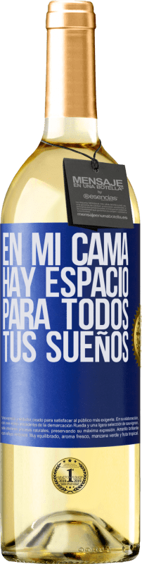 29,95 € | Vino Blanco Edición WHITE En mi cama hay espacio para todos tus sueños Etiqueta Azul. Etiqueta personalizable Vino joven Cosecha 2024 Verdejo