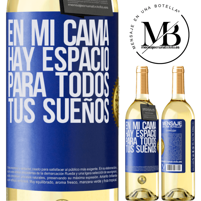 29,95 € Envío gratis | Vino Blanco Edición WHITE En mi cama hay espacio para todos tus sueños Etiqueta Azul. Etiqueta personalizable Vino joven Cosecha 2023 Verdejo