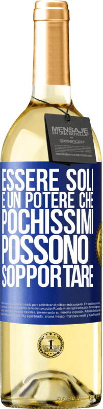 29,95 € | Vino bianco Edizione WHITE Essere soli è un potere che pochissimi possono sopportare Etichetta Blu. Etichetta personalizzabile Vino giovane Raccogliere 2024 Verdejo