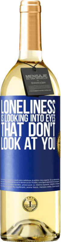 29,95 € | White Wine WHITE Edition Loneliness is looking into eyes that don't look at you Blue Label. Customizable label Young wine Harvest 2023 Verdejo
