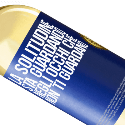 Espressioni Uniche e Personali. «La solitudine sta guardando negli occhi che non ti guardano» Edizione WHITE