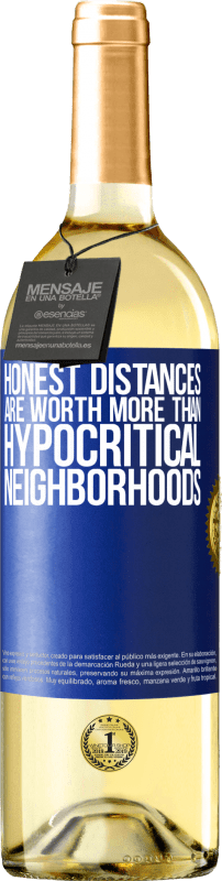 «Honest distances are worth more than hypocritical neighborhoods» WHITE Edition