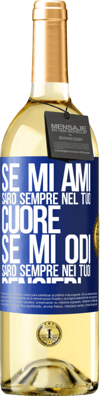 29,95 € | Vino bianco Edizione WHITE Se mi ami, sarò sempre nel tuo cuore. Se mi odi, sarò sempre nei tuoi pensieri Etichetta Blu. Etichetta personalizzabile Vino giovane Raccogliere 2025 Verdejo