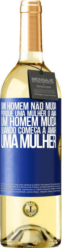 29,95 € | Vinho branco Edição WHITE Um homem não muda porque uma mulher o ama. Um homem muda quando começa a amar uma mulher Etiqueta Azul. Etiqueta personalizável Vinho jovem Colheita 2024 Verdejo