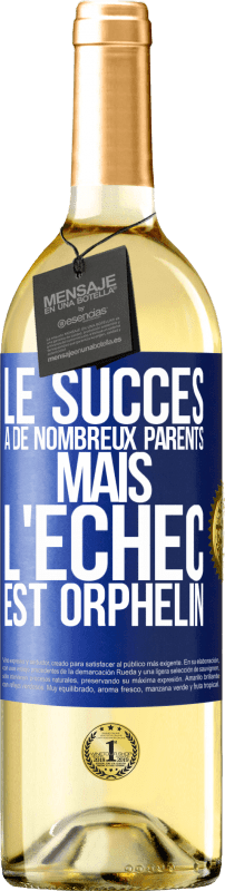 29,95 € | Vin blanc Édition WHITE Le succès a de nombreux parents mais l'échec est orphelin Étiquette Bleue. Étiquette personnalisable Vin jeune Récolte 2023 Verdejo