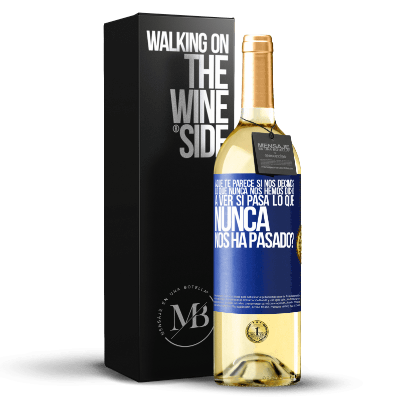 29,95 € Бесплатная доставка | Белое вино Издание WHITE что вы думаете, если мы скажем себе то, что никогда не говорили, чтобы увидеть, что случалось, никогда не случалось с нами? Синяя метка. Настраиваемая этикетка Молодое вино Урожай 2021 Verdejo