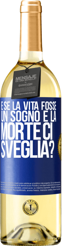 29,95 € Spedizione Gratuita | Vino bianco Edizione WHITE e se la vita fosse un sogno e la morte ci sveglia? Etichetta Blu. Etichetta personalizzabile Vino giovane Raccogliere 2023 Verdejo