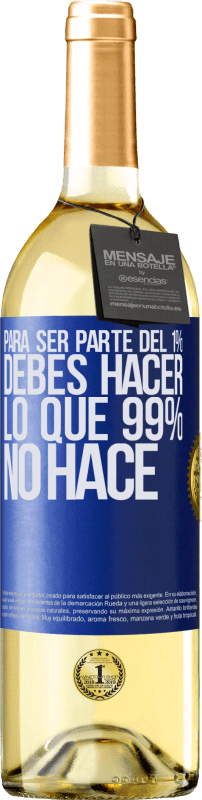 29,95 € | Vino Blanco Edición WHITE Para ser parte del 1% debes hacer lo que 99% no hace Etiqueta Azul. Etiqueta personalizable Vino joven Cosecha 2023 Verdejo