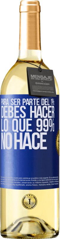 29,95 € Envío gratis | Vino Blanco Edición WHITE Para ser parte del 1% debes hacer lo que 99% no hace Etiqueta Azul. Etiqueta personalizable Vino joven Cosecha 2025 Verdejo