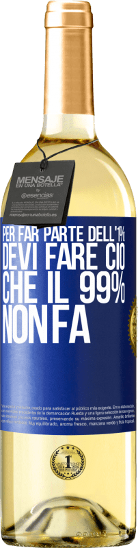 29,95 € | Vino bianco Edizione WHITE Per far parte dell'1% devi fare ciò che il 99% non fa Etichetta Blu. Etichetta personalizzabile Vino giovane Raccogliere 2023 Verdejo