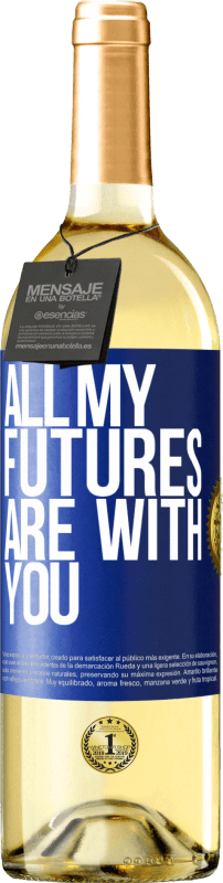 29,95 € | Белое вино Издание WHITE Все мое будущее с тобой Синяя метка. Настраиваемая этикетка Молодое вино Урожай 2023 Verdejo