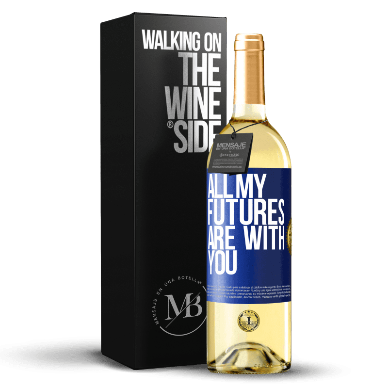 29,95 € Бесплатная доставка | Белое вино Издание WHITE Все мое будущее с тобой Синяя метка. Настраиваемая этикетка Молодое вино Урожай 2023 Verdejo