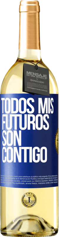 29,95 € | Vino Blanco Edición WHITE Todos mis futuros son contigo Etiqueta Azul. Etiqueta personalizable Vino joven Cosecha 2023 Verdejo