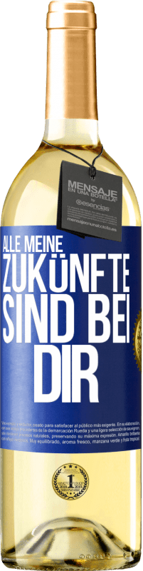 29,95 € | Weißwein WHITE Ausgabe Alle meine Zukünfte sind bei dir Blaue Markierung. Anpassbares Etikett Junger Wein Ernte 2024 Verdejo