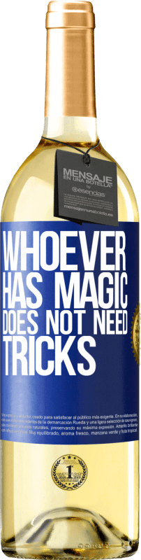 29,95 € | Белое вино Издание WHITE Тот, у кого есть магия, не нуждается в уловках Синяя метка. Настраиваемая этикетка Молодое вино Урожай 2023 Verdejo