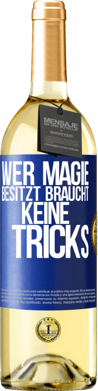 29,95 € | Weißwein WHITE Ausgabe Wer Magie besitzt braucht keine Tricks Blaue Markierung. Anpassbares Etikett Junger Wein Ernte 2023 Verdejo