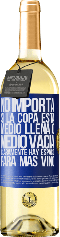 29,95 € | Vino Blanco Edición WHITE No importa si la copa está medio llena o medio vacía. Cláramente hay espacio para más vino Etiqueta Azul. Etiqueta personalizable Vino joven Cosecha 2024 Verdejo