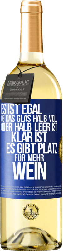 29,95 € Kostenloser Versand | Weißwein WHITE Ausgabe Es ist egal, ob das Glas halb voll oder halb leer ist. Klar ist, es gibt Platz für mehr Wein Blaue Markierung. Anpassbares Etikett Junger Wein Ernte 2025 Verdejo