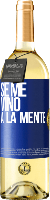 29,95 € Free Shipping | White Wine WHITE Edition Se me VINO a la mente… Blue Label. Customizable label Young wine Harvest 2025 Verdejo