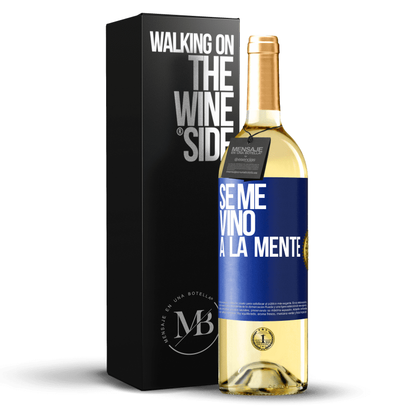 29,95 € Kostenloser Versand | Weißwein WHITE Ausgabe Se me VINO a la mente… Blaue Markierung. Anpassbares Etikett Junger Wein Ernte 2023 Verdejo